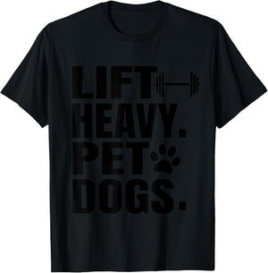 Lift Heavy Pet Dogs Gym for Weightlifters T-Shirt - T-Shirt | Black