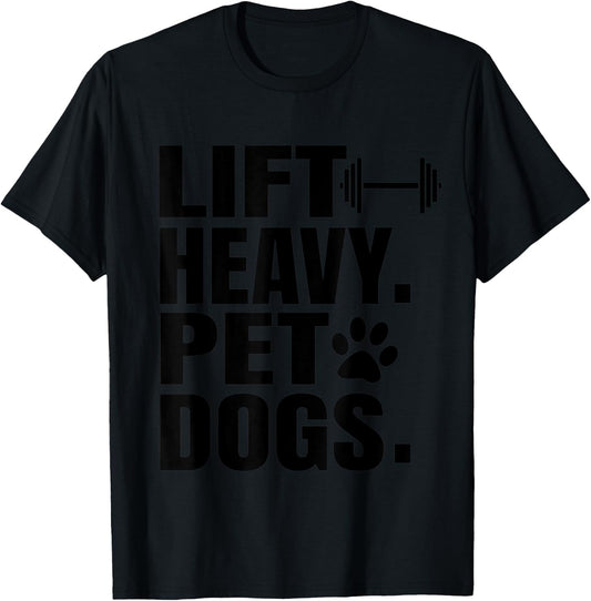 Lift Heavy Pet Dogs Gym for Weightlifters T-Shirt - T-Shirt | Black
