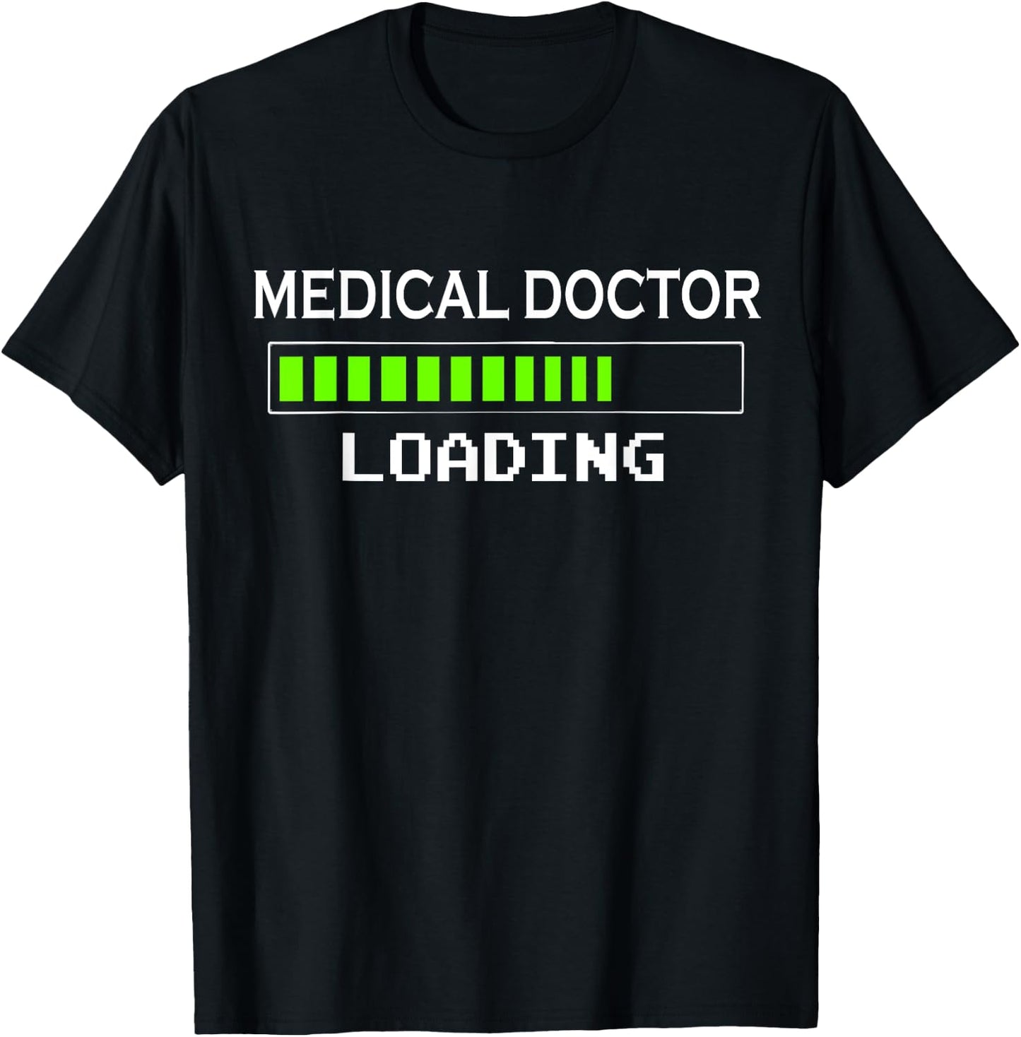 Medical Doctor Loading School Gifts Future Student T-Shirt - T-Shirt | Black