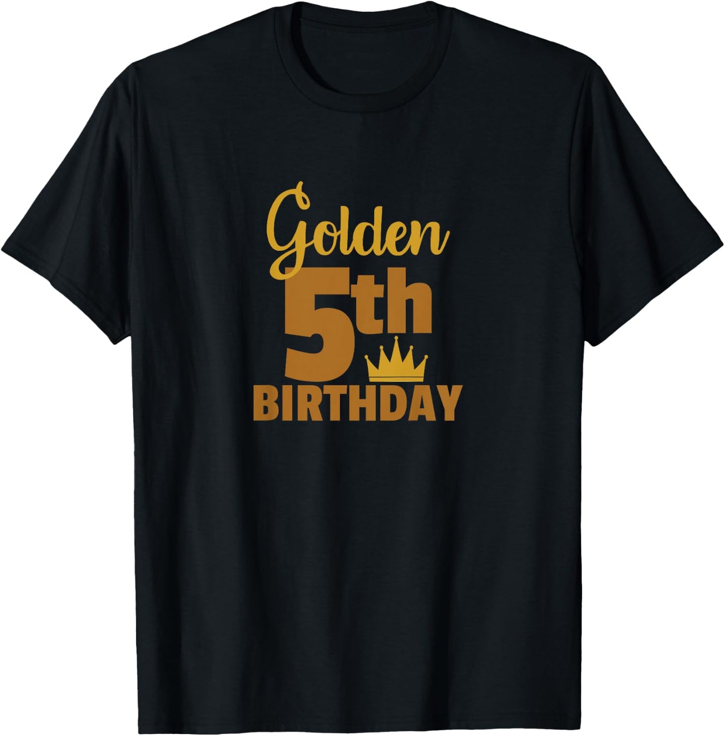 Golden Fifth Birthday Five Year Old Special Occasion T-Shirt - T-Shirt | Black