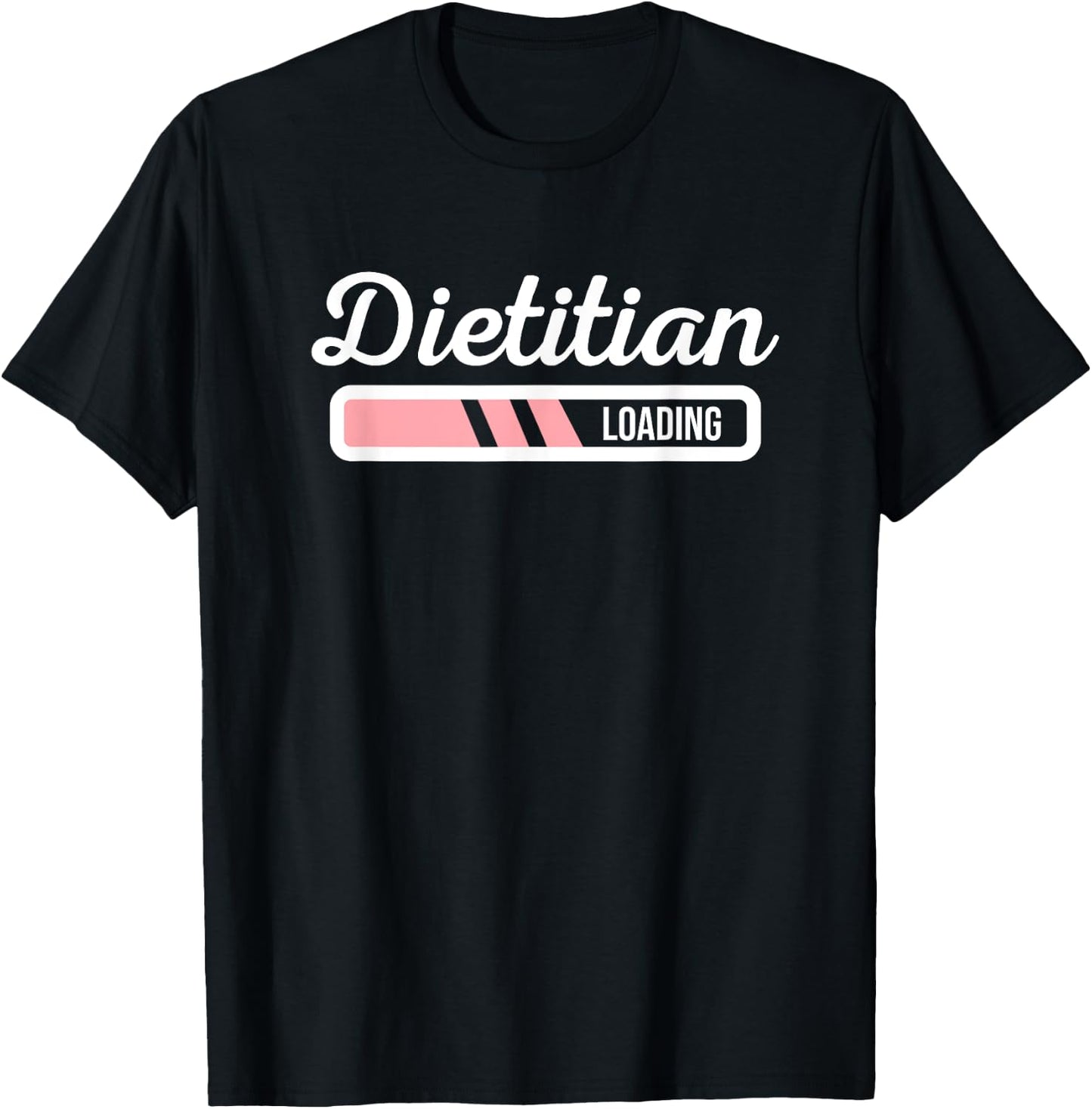 Dietitian Loading - Funny Dietician Future Dietitian Outfit T-Shirt - T-Shirt | Black
