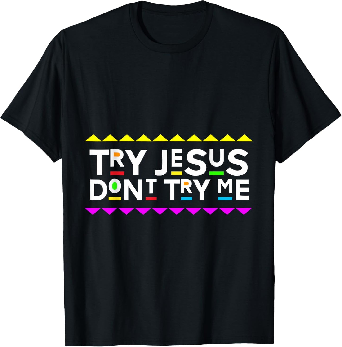 Try Jesus Don't Try Me Retro 90's Style T-Shirt - T-Shirt | Black