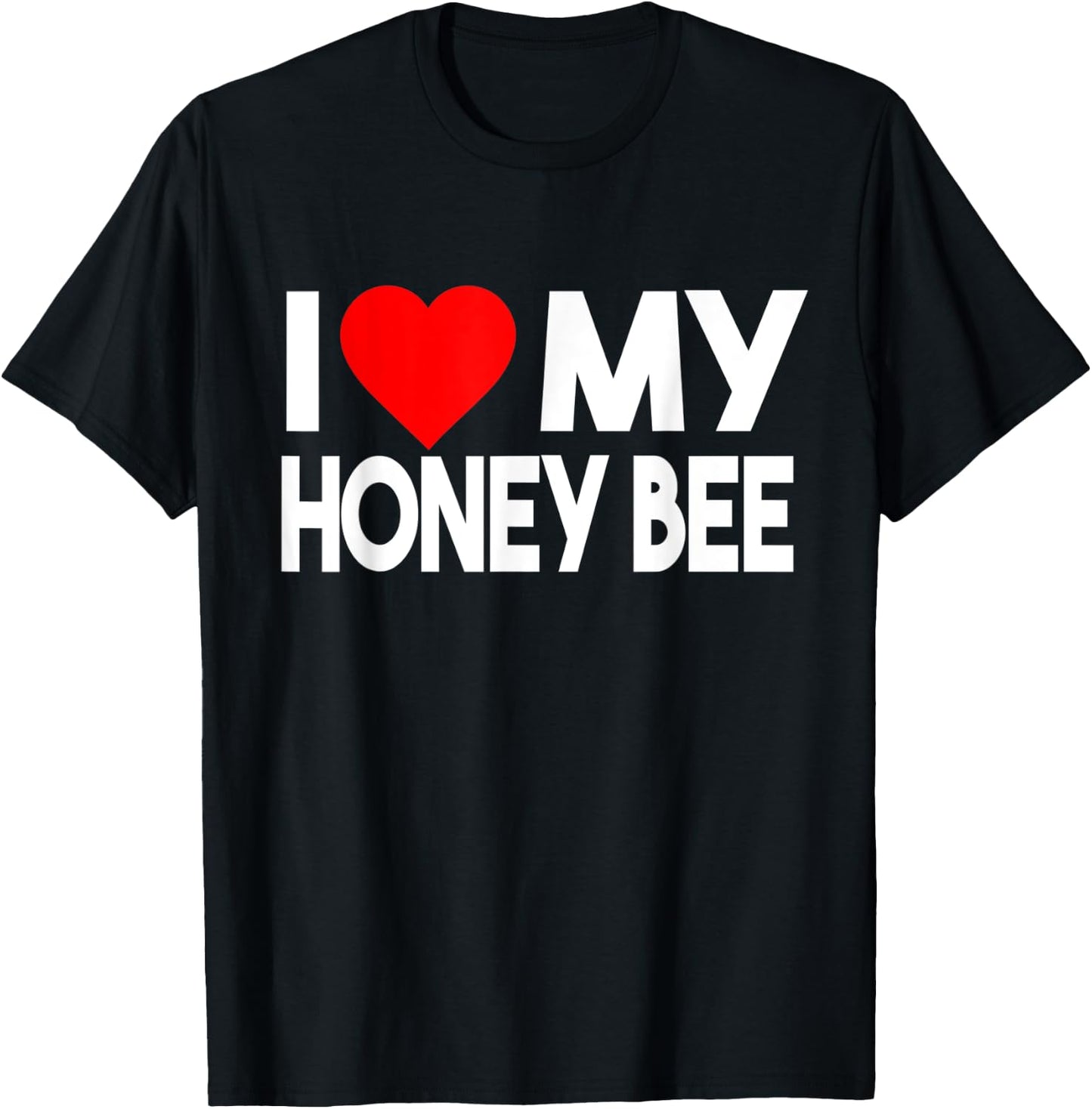 I Love My Honey Bee Shirt, Funny Animal Couple Matching T-Shirt - T-Shirt | Black