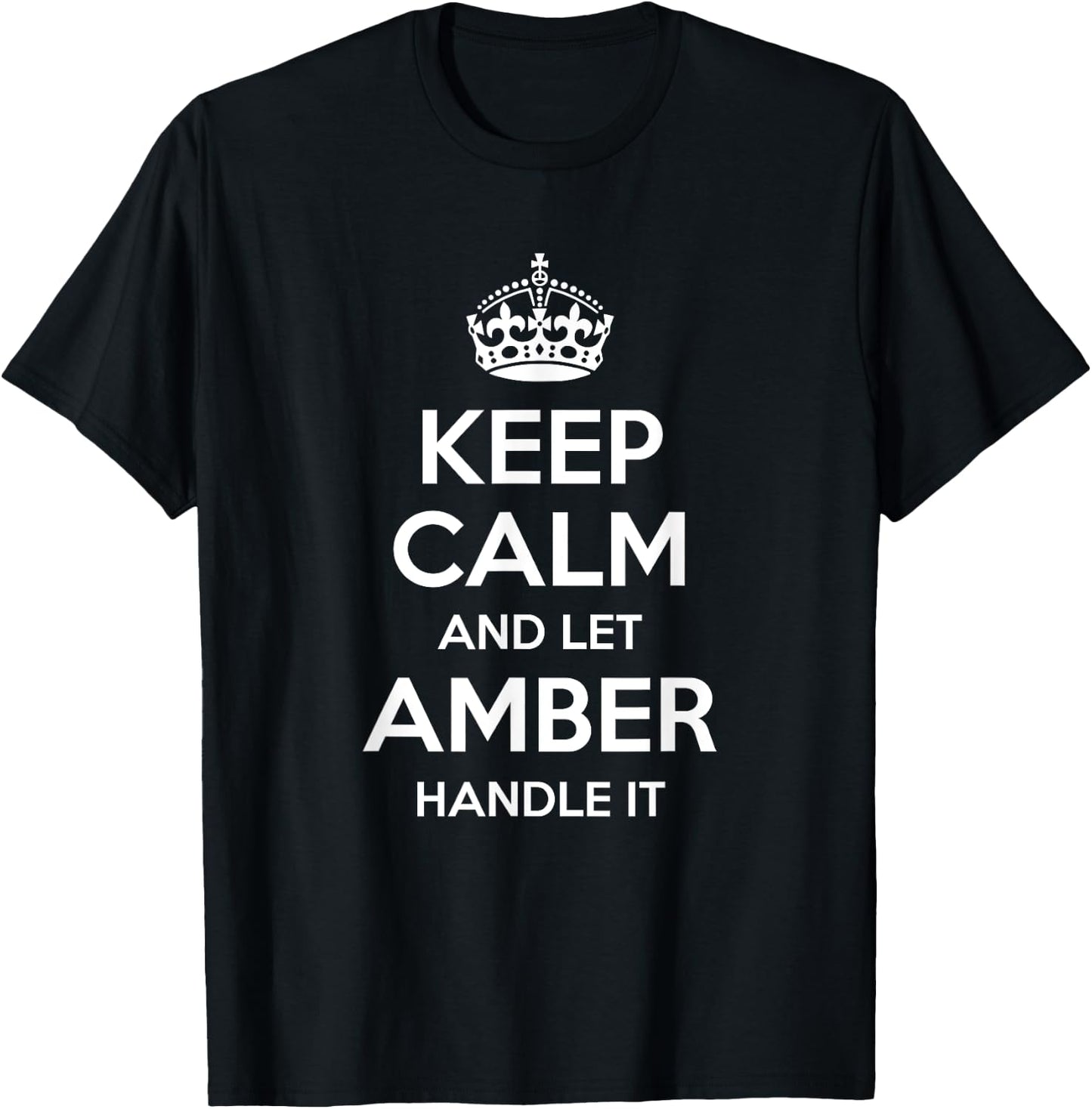 AMBER Keep Calm Personalized Name Funny Birthday Gift T-Shirt - T-Shirt | Black