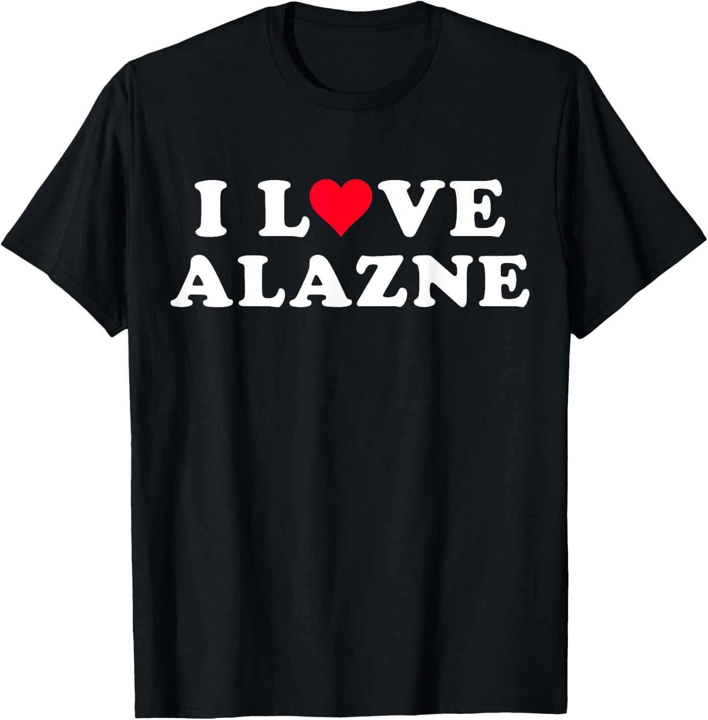 I Love Alazne Matching Girlfriend & Boyfriend Alazne Name T-Shirt - T-Shirt | Black
