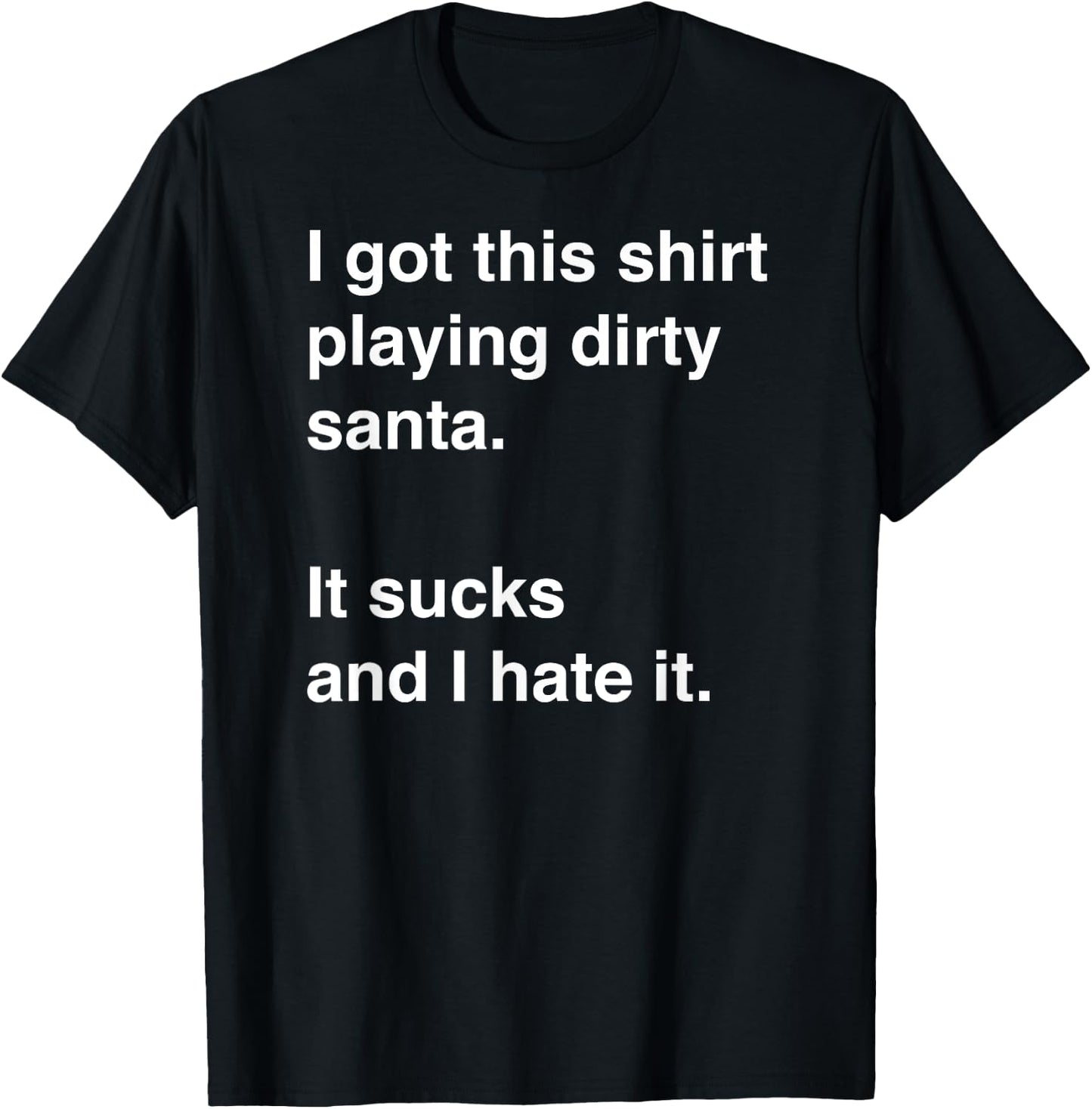 Funny, sarcastic Dirty Santa Idea Short Sleeve T-Shirt - T-Shirt | Black