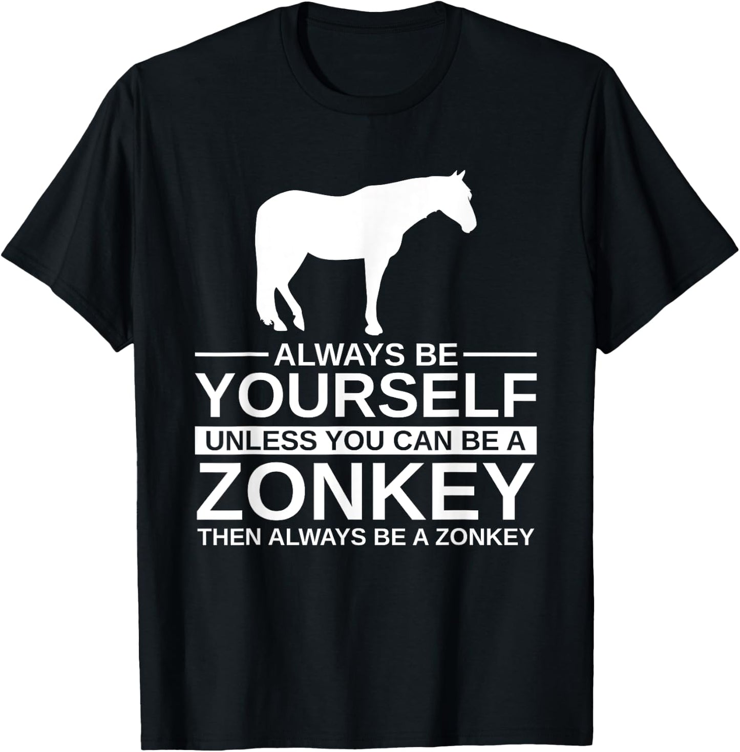 Always Be Yourself Zonkey Gift Women Zedonk Zebra T-Shirt - T-Shirt | Black