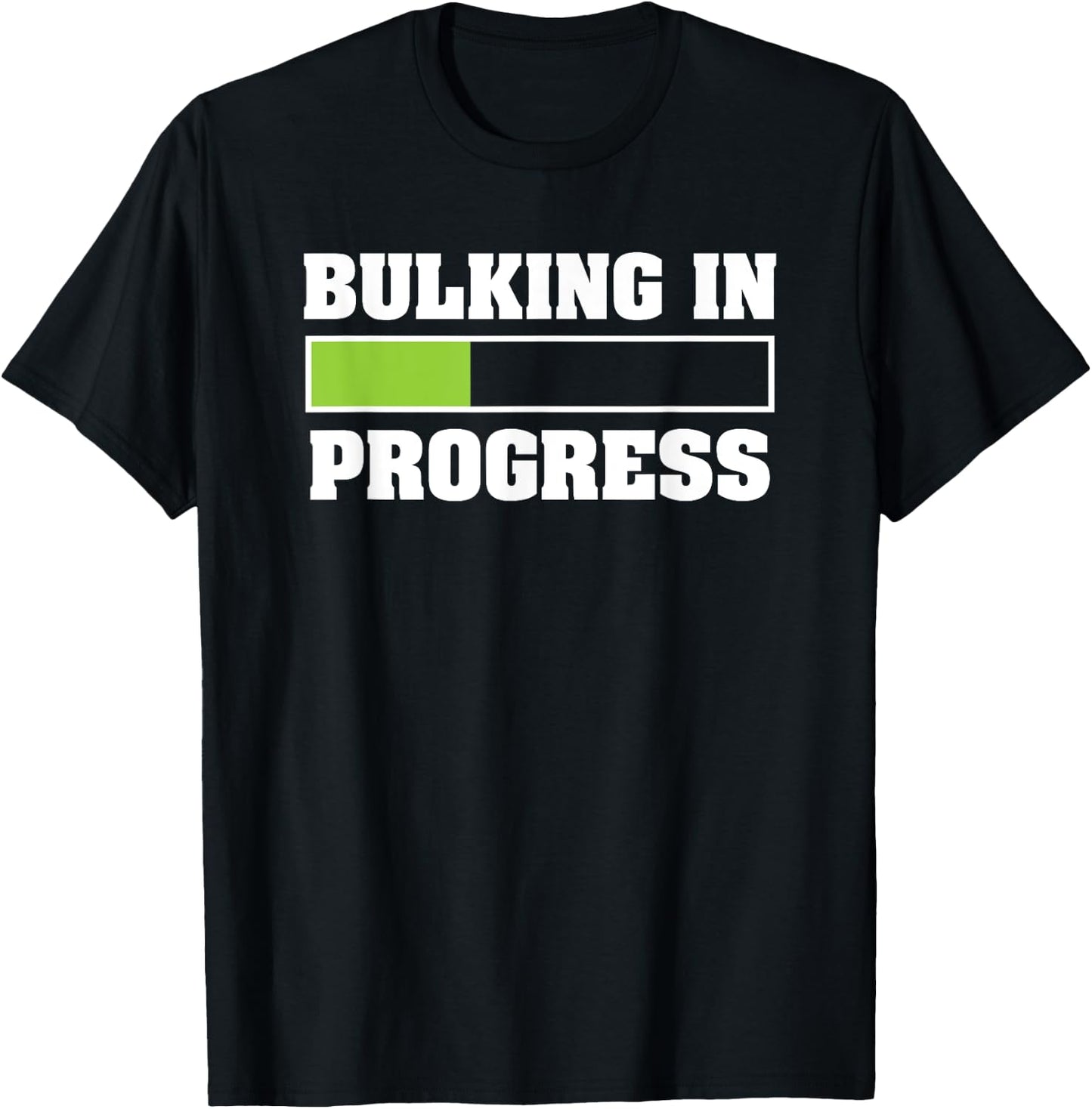 Bulking In Progress Funny Weightlifting Bodybuilding T-Shirt - T-Shirt | Black