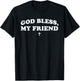 God Bless My Friend Saying Jesus Christian T-Shirt - T-Shirt | Black
