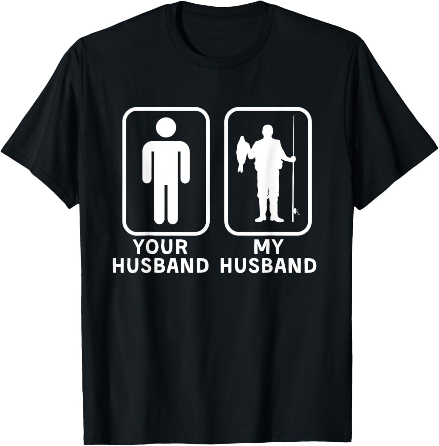 Your Husband, My Husband is Cooler - Fishing Husband T-Shirt - T-Shirt | Black