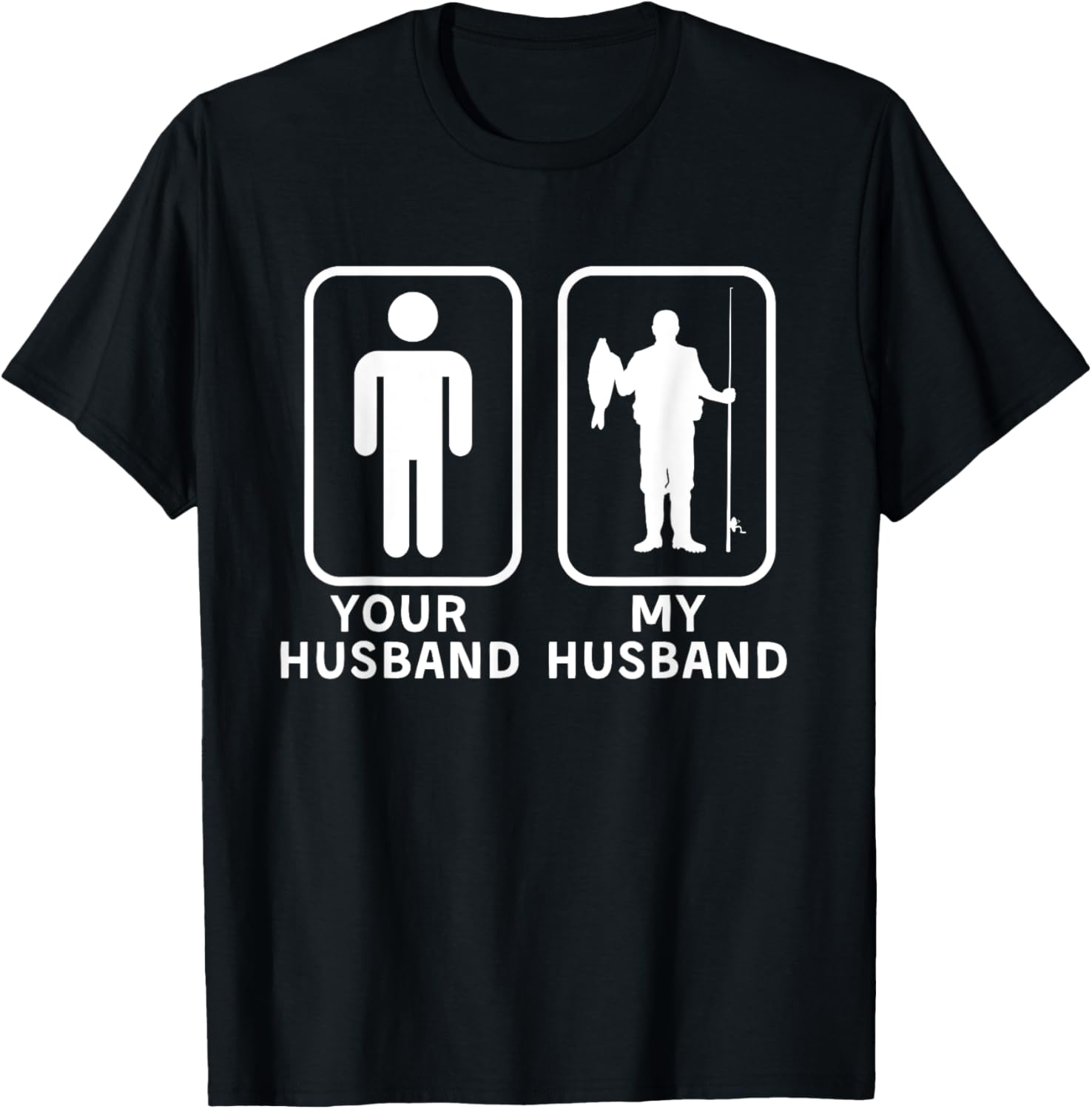 Your Husband, My Husband is Cooler - Fishing Husband T-Shirt - T-Shirt | Black