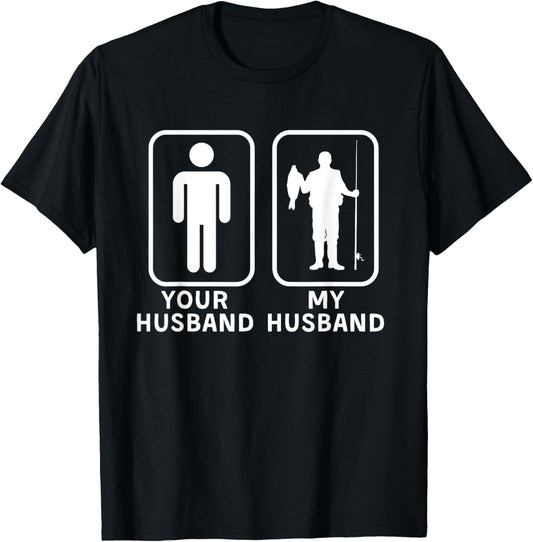 Your Husband, My Husband is Cooler - Fishing Husband T-Shirt - T-Shirt | Black