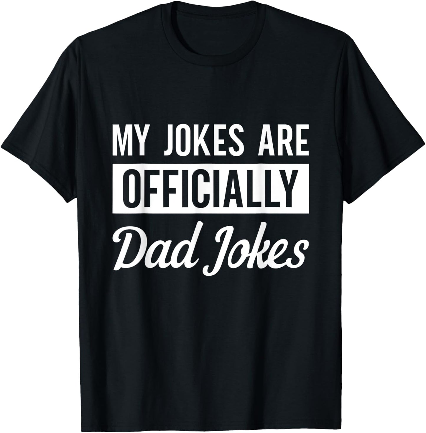 My Jokes are Officially Dad Jokes Fathers Day 2021 T-Shirt - T-Shirt | Black