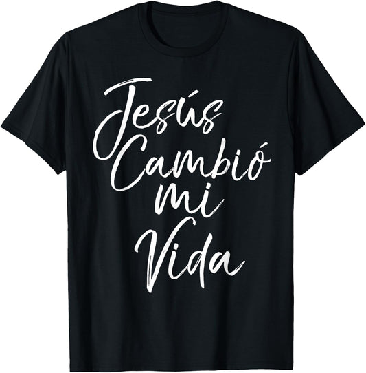 Spanish Christian Español Bible Verse Jesus Cambió Mi Vida T-Shirt - T-Shirt | Black