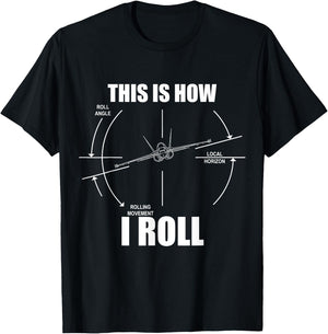 This Is How I Roll F18 Hornet Roll Gauge Indicator Aviator T-Shirt - T-Shirt | Black