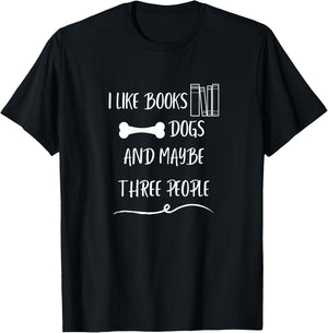 I like books dogs and maybe three people funny pet love T-Shirt - T-Shirt | Black