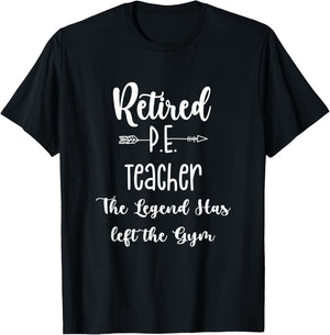 Retired Gym PE Physical Education Teacher Legend T-Shirt - T-Shirt | Black