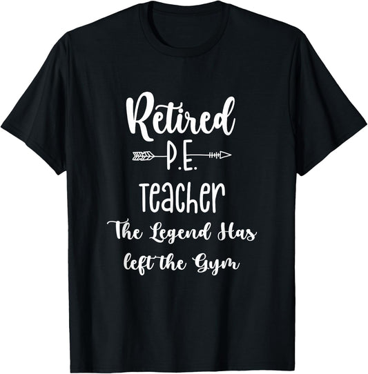 Retired Gym PE Physical Education Teacher Legend T-Shirt - T-Shirt | Black