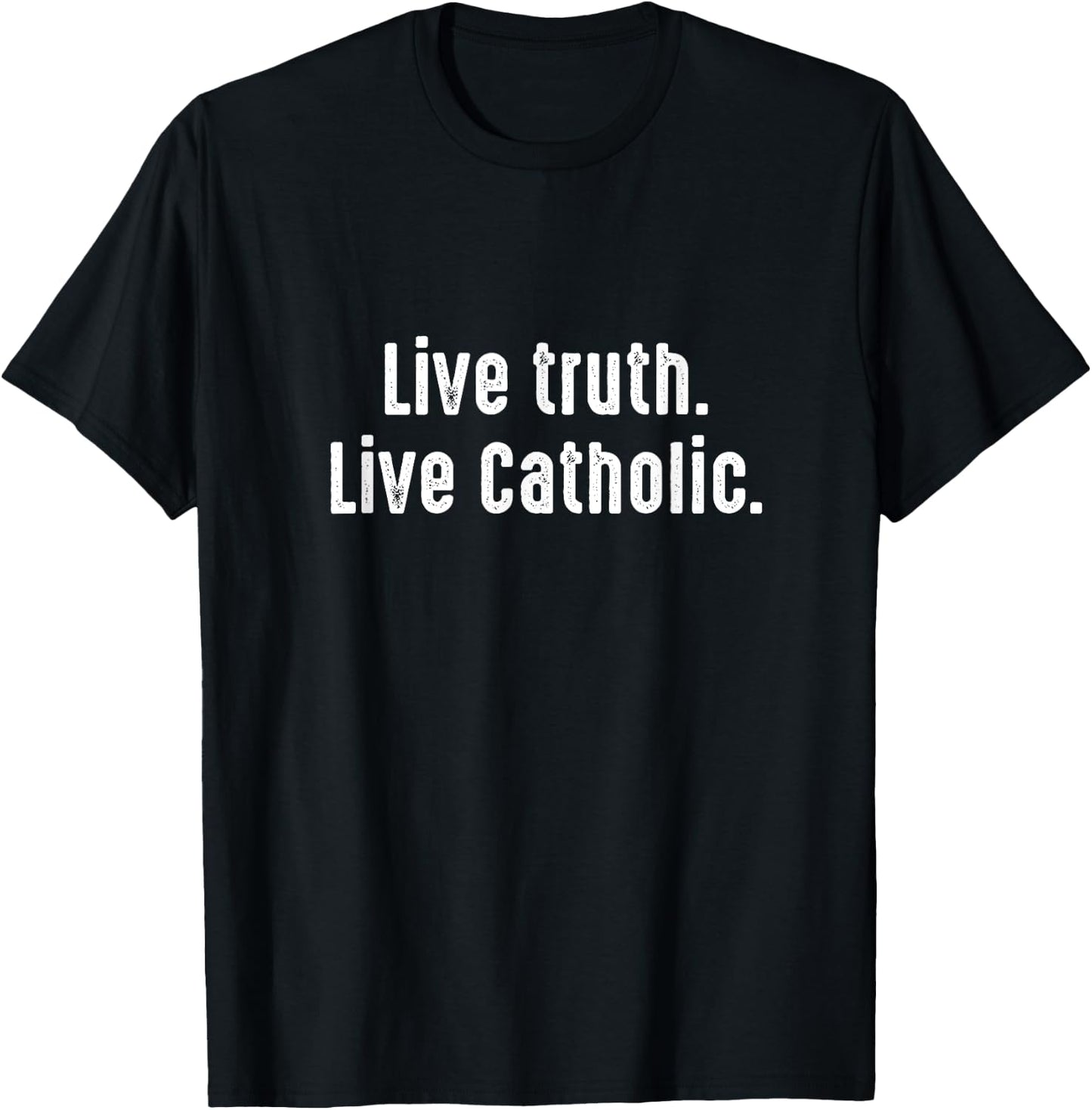 Live Verity Catholic God Bible Church Follower Jesus Gift T-Shirt - T-Shirt | Black