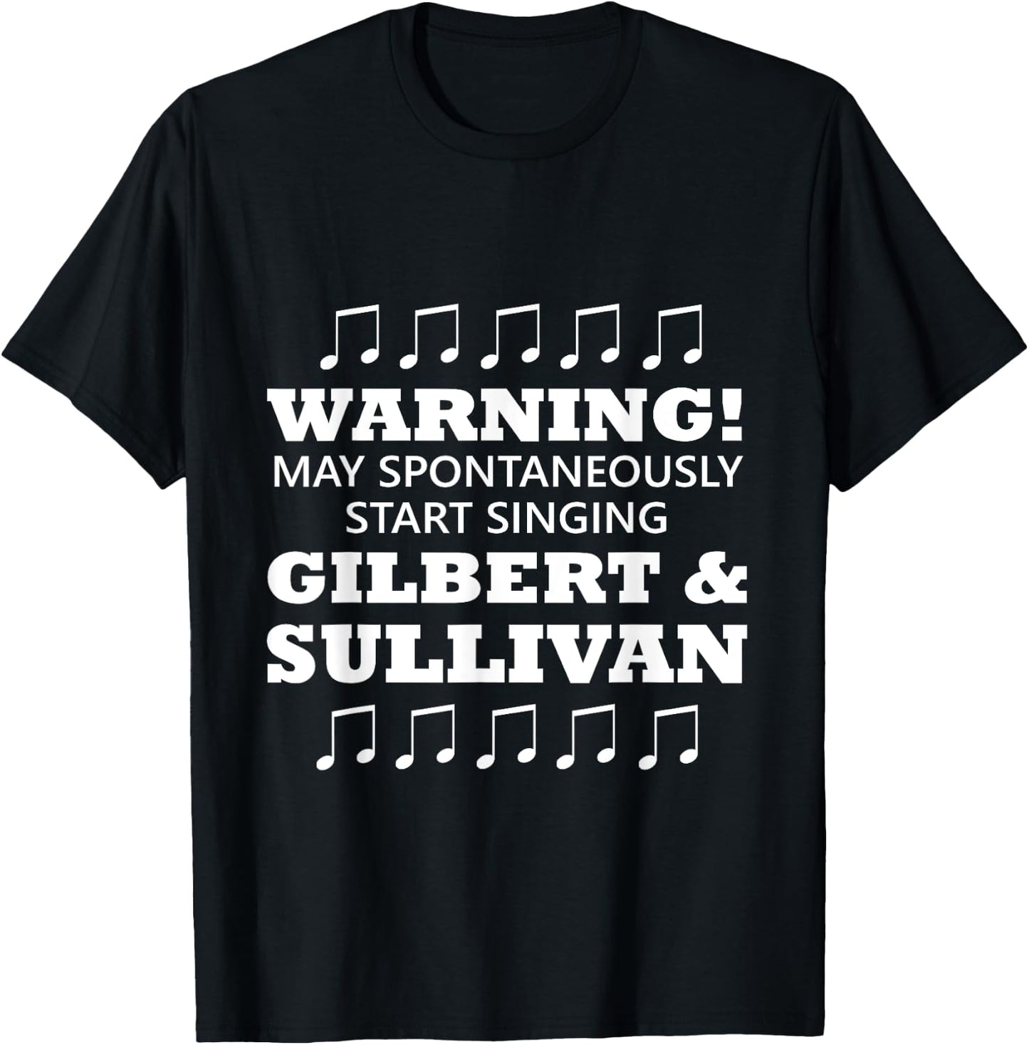 Warning May Spontaneously Start Singing Gilbert And Sullivan T-Shirt - T-Shirt | Black