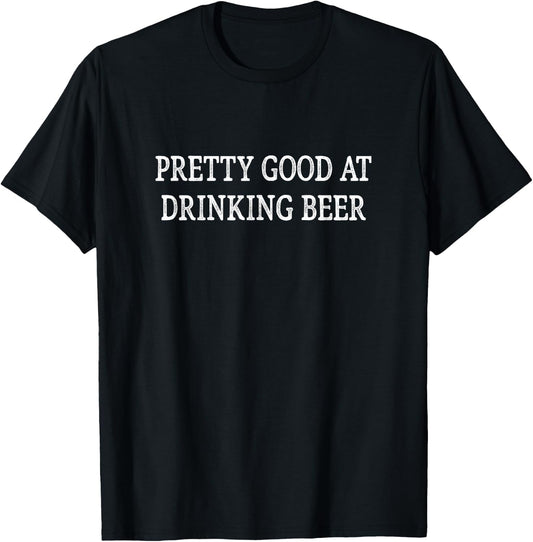 Pretty Good At Drinking Beer - Retro Style T-Shirt - T-Shirt | Black