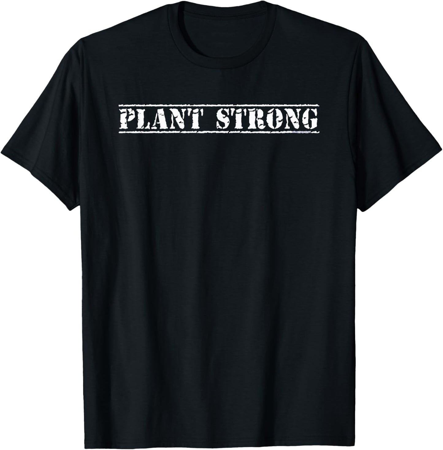 PLANT STRONG Grunge Design for WFPB Vegan and Plant Based T-Shirt - T-Shirt | Black