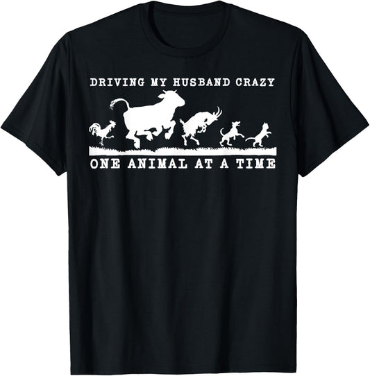 Driving my husband crazy one animal at time Funny Farm Girl T-Shirt - T-Shirt | Black
