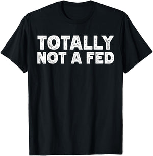 Not A Fed T-Shirt - T-Shirt | Black