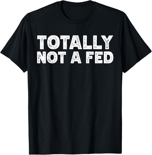 Not A Fed T-Shirt - T-Shirt | Black