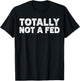 Not A Fed T-Shirt - T-Shirt | Black