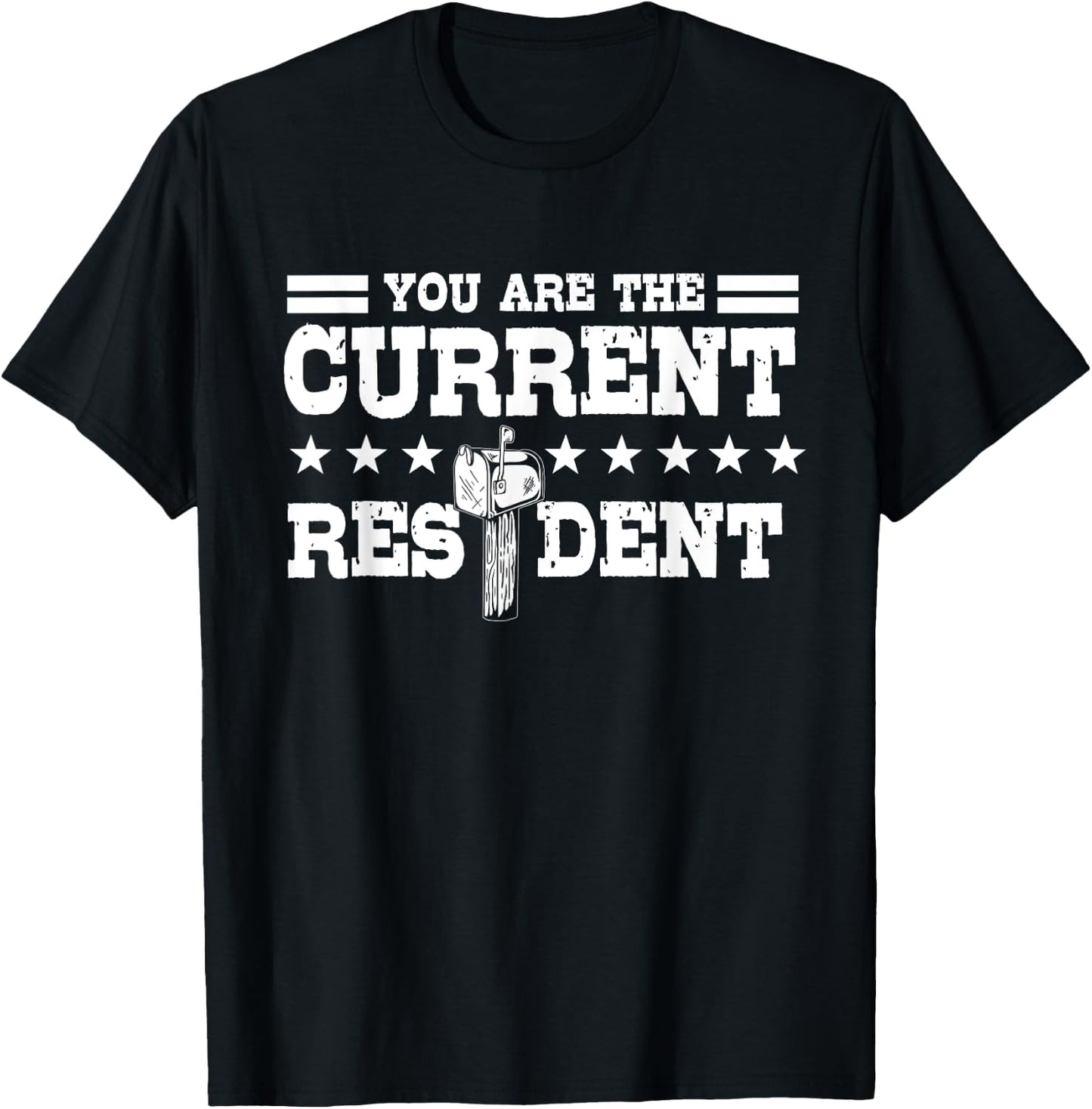 You Are The Current Resident Rural Mail Post Package Carrier T-Shirt - T-Shirt | Black