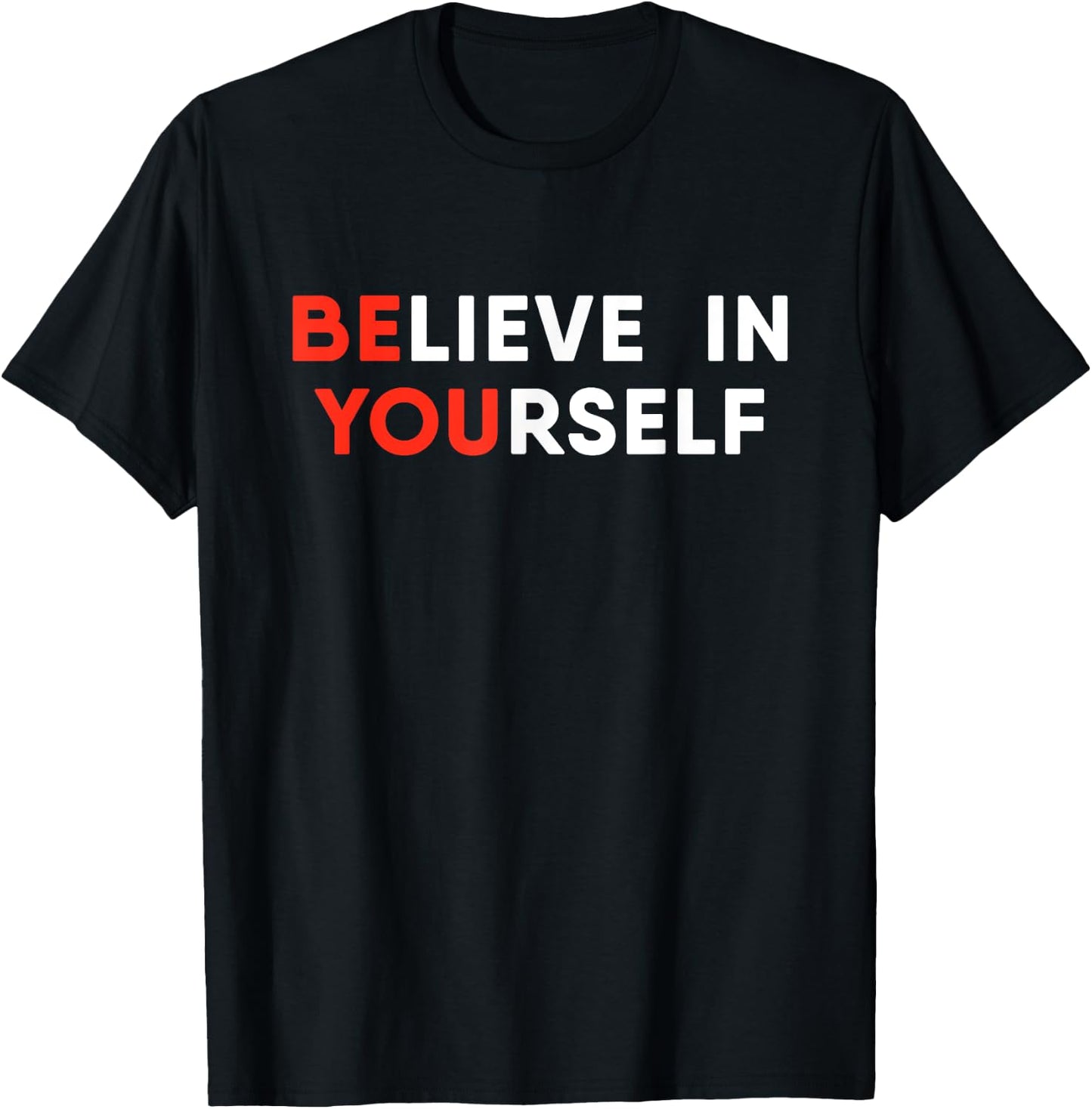Believe In Yourself Motivation T-Shirt - T-Shirt | Black