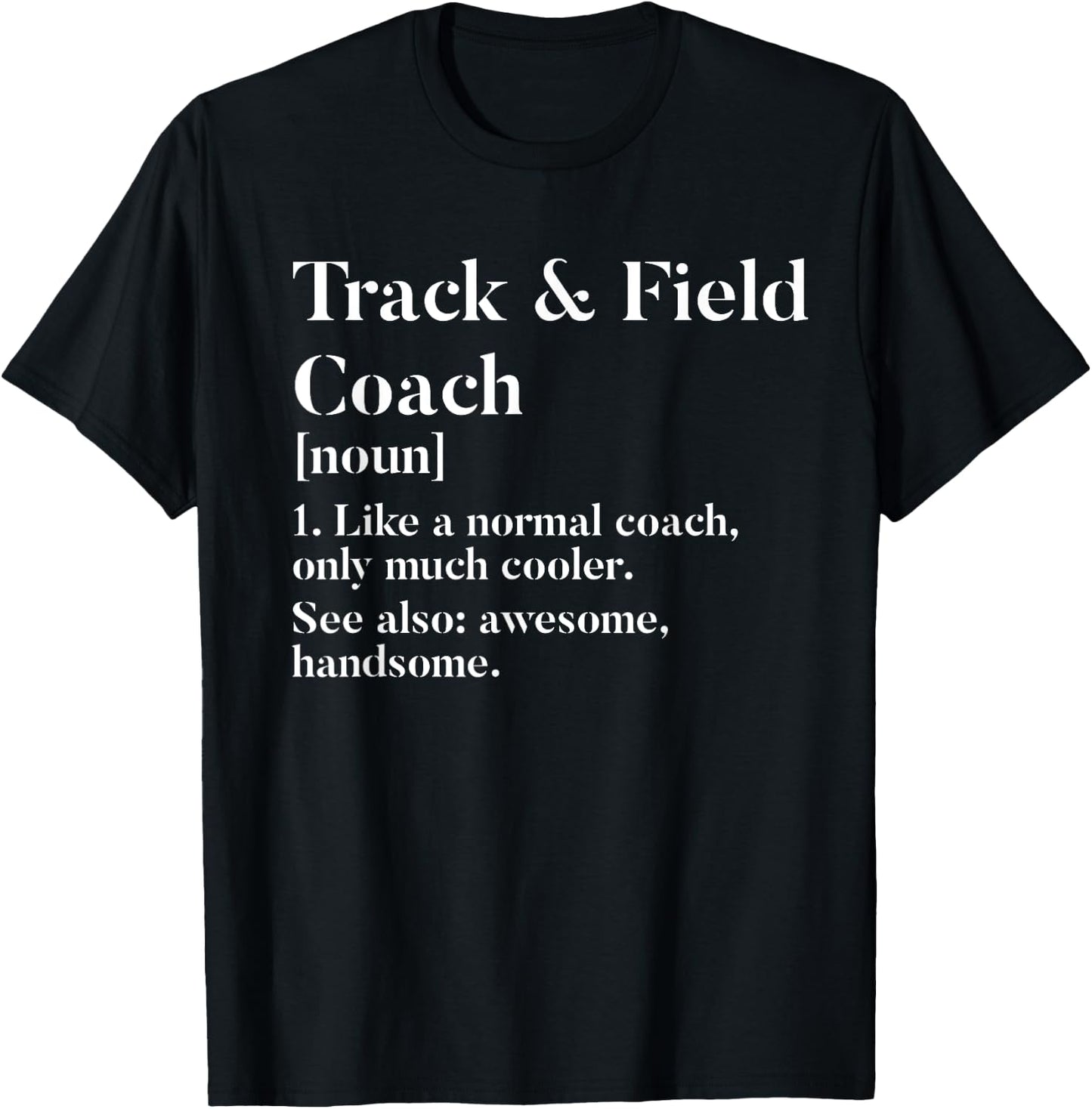 Track and Field Coach Definition Funny Trainer Gift Present T-Shirt - T-Shirt | Black