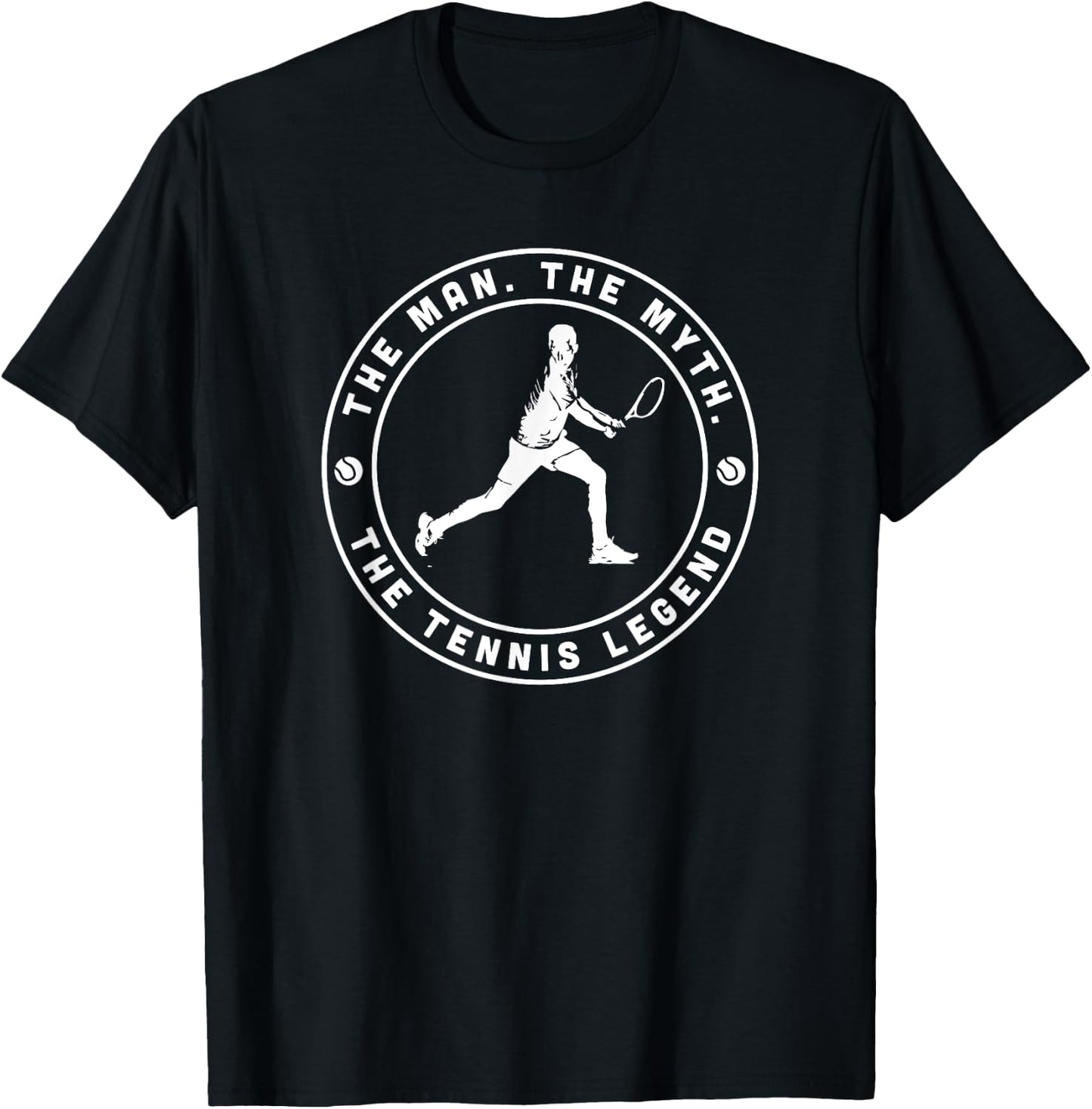 The Man The Myth The Tennis Legend Gift Tennis T-Shirt - T-Shirt | Black