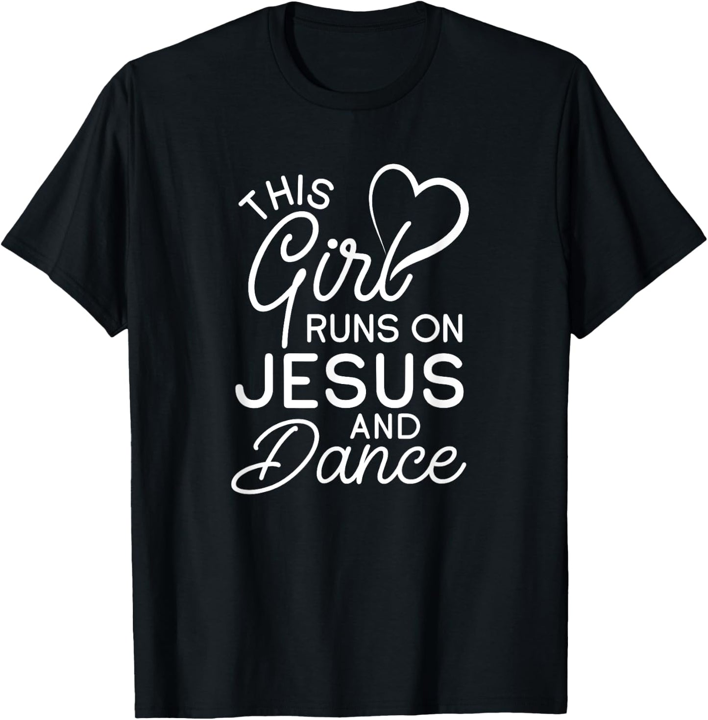 This Girl Runs On Jesus And Dance Christian Love Dancer T-Shirt - T-Shirt | Black