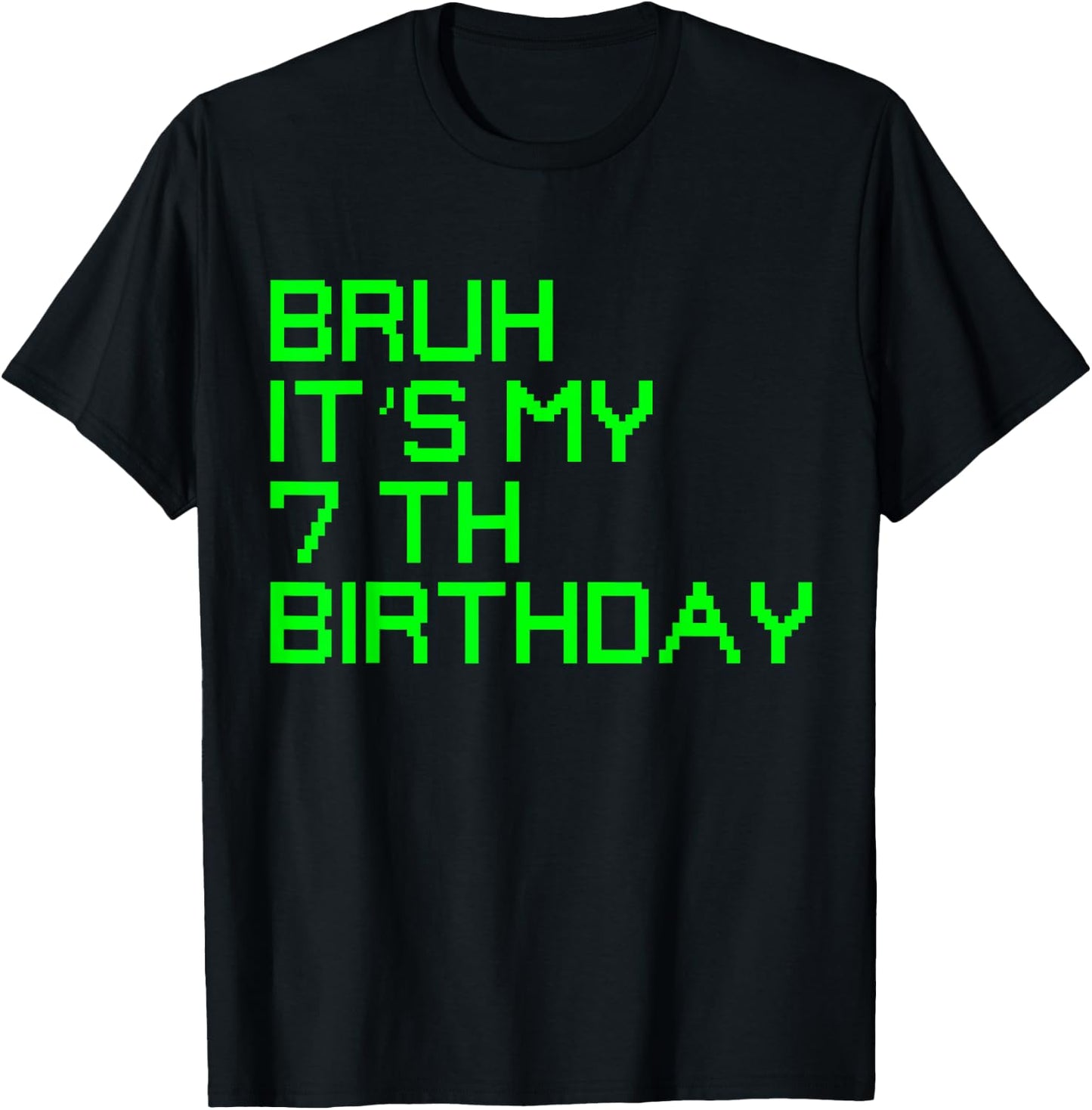 Bruh It's My 7th Birthday 7 Year Old Birthday Gamer T-Shirt - T-Shirt | Black