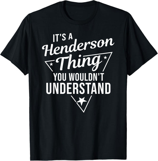 It's A Henderson Thing You Wouldn't Understand Name Gift T-Shirt - T-Shirt | Black