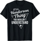 It's A Henderson Thing You Wouldn't Understand Name Gift T-Shirt - T-Shirt | Black