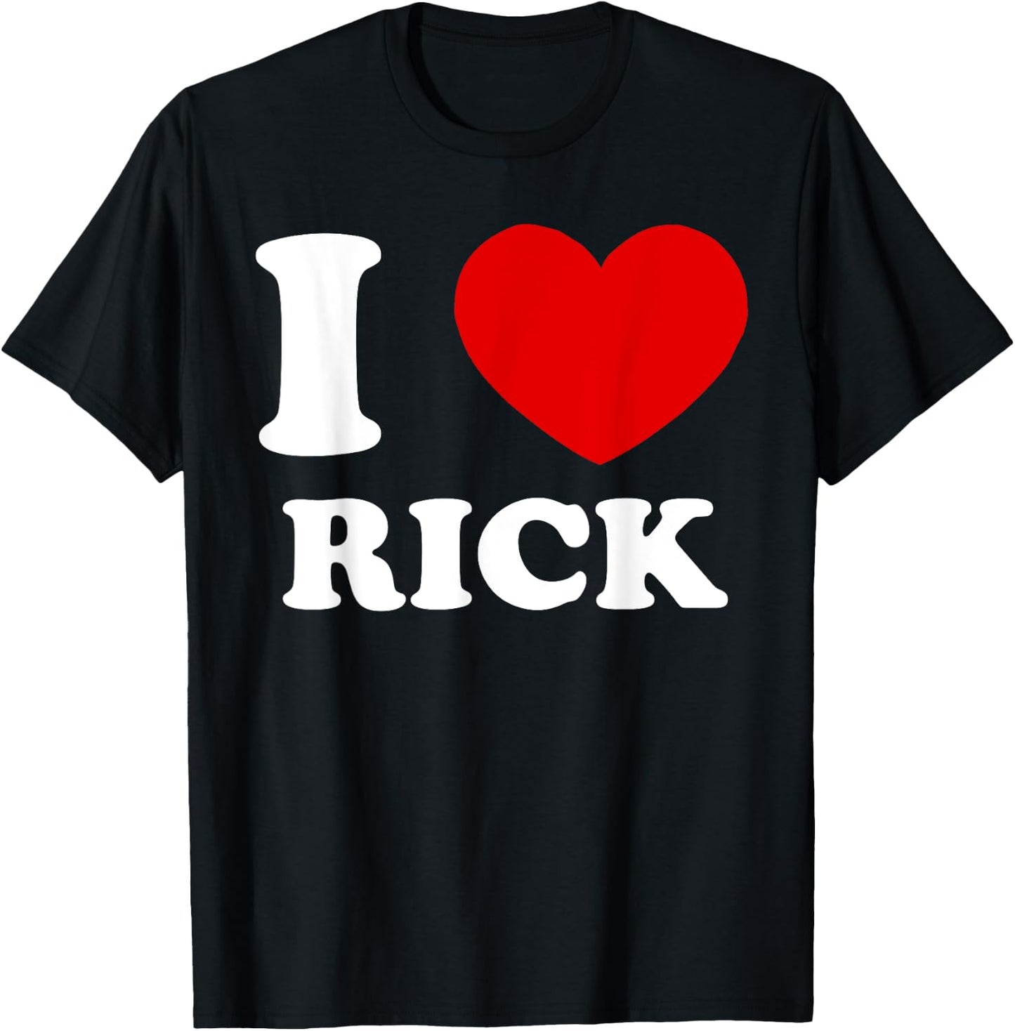 I Love Rick I Heart Rick Funny Rick T-Shirt - T-Shirt | Black