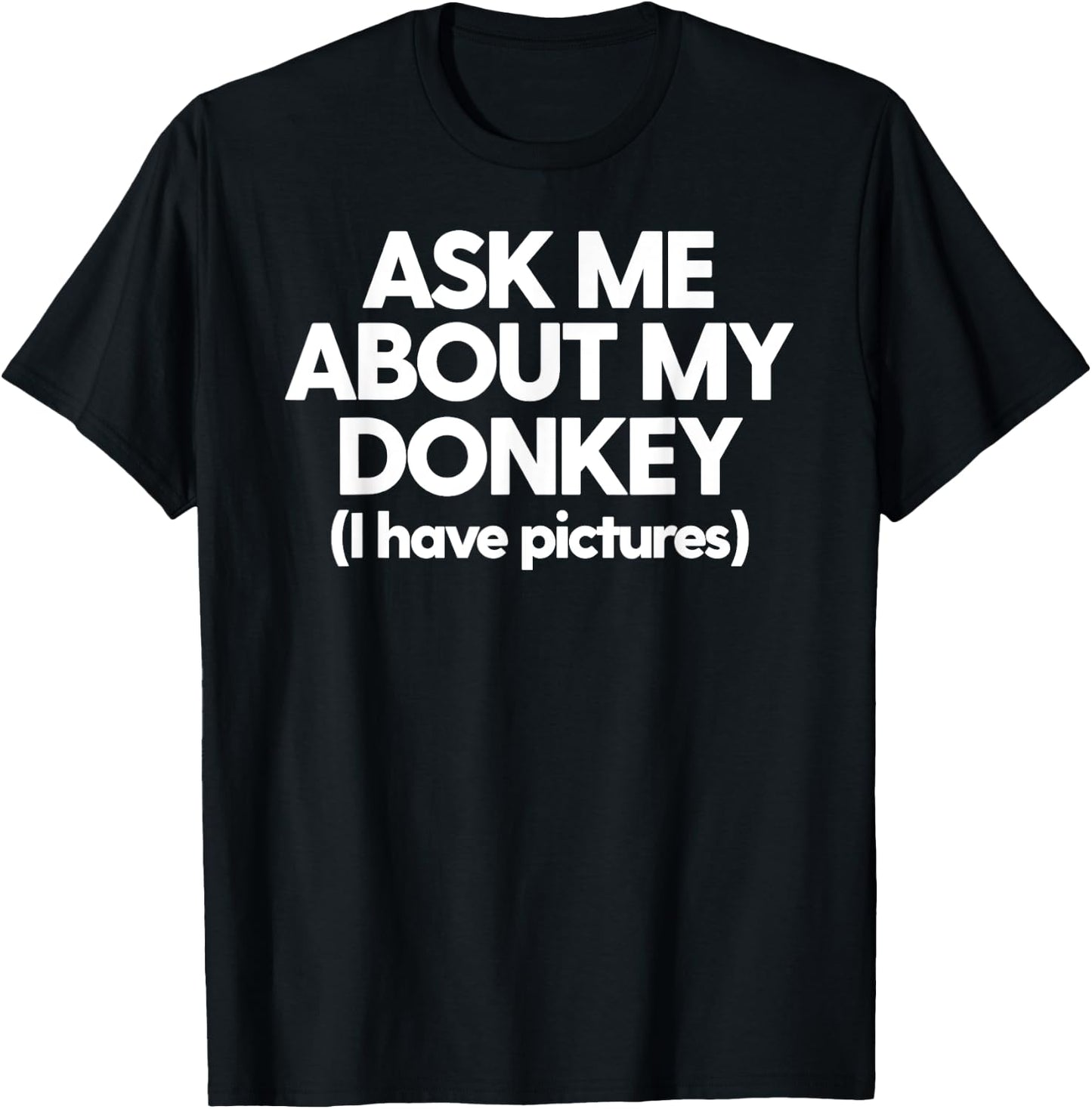 Donkey Mom Donkey Dad Ask Me About My Donkey Funny Donkey T-Shirt - T-Shirt | Black
