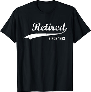 Retired Since 1993 Funny Retirement T-Shirt - T-Shirt | Black