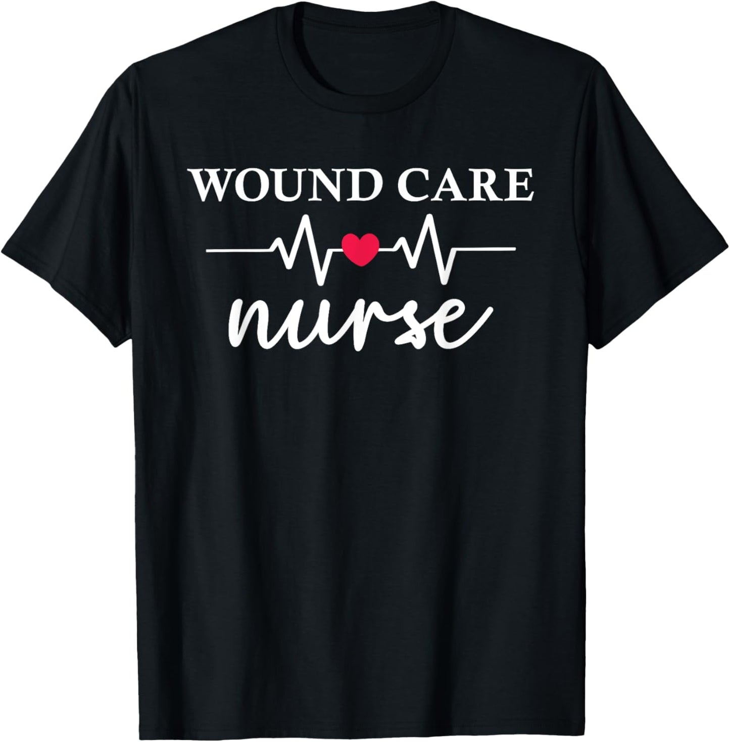 Wound Care Nurse WOCN Certified Registered Nurse T-Shirt - T-Shirt | Black