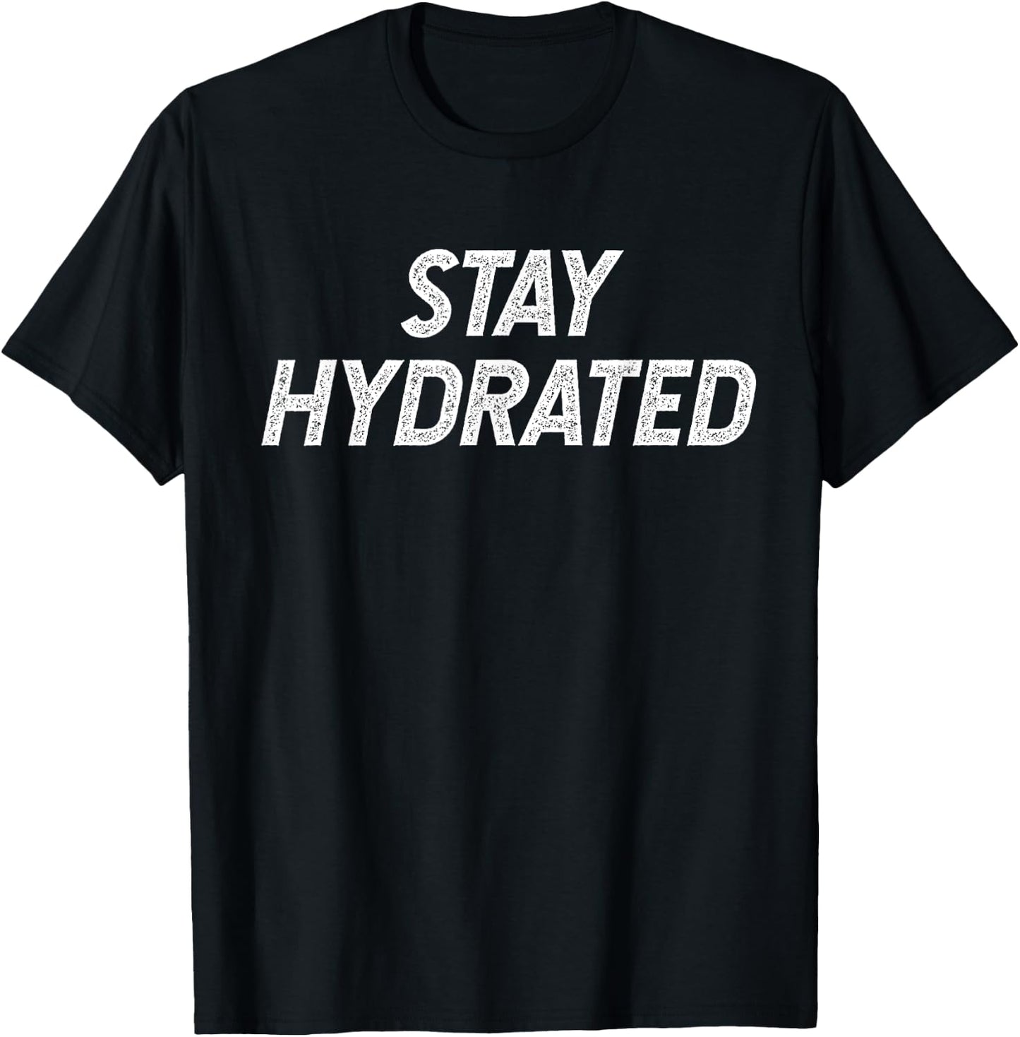 Stay Hydrated T-Shirt - T-Shirt | Black