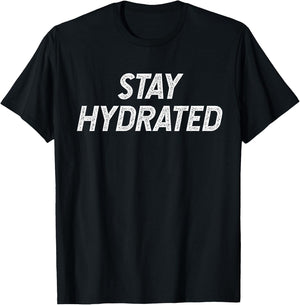 Stay Hydrated T-Shirt - T-Shirt | Black