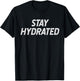 Stay Hydrated T-Shirt - T-Shirt | Black