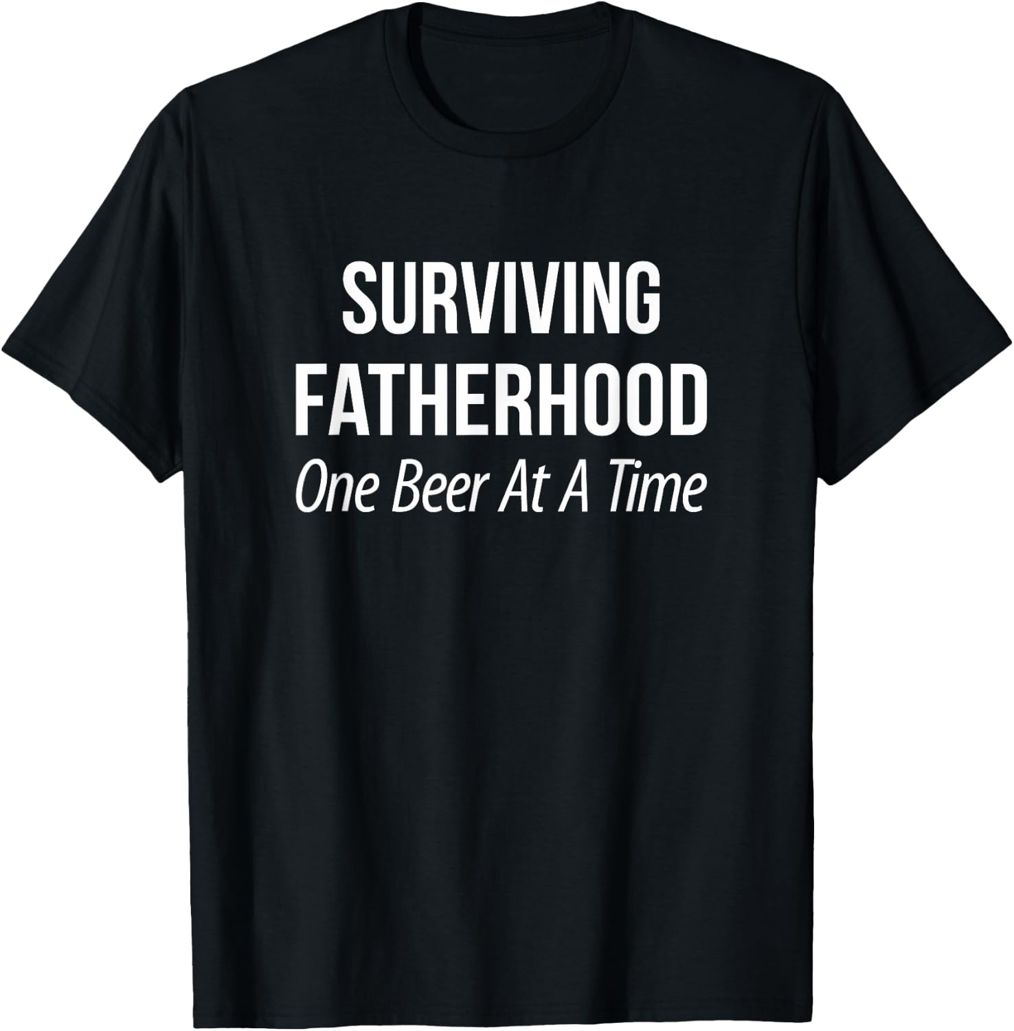 Surviving Fatherhood - One Beer At A Time T-Shirt - T-Shirt | Black