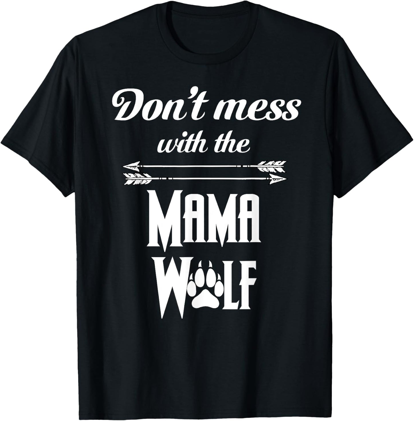 Wolf Family, Wolf Pack Lover, Don't Mess With The Mama Wolf T-Shirt - T-Shirt | Black
