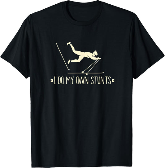 I Do My OWN Stunts I Apres Ski I Funny Ski T-Shirt - T-Shirt | Black