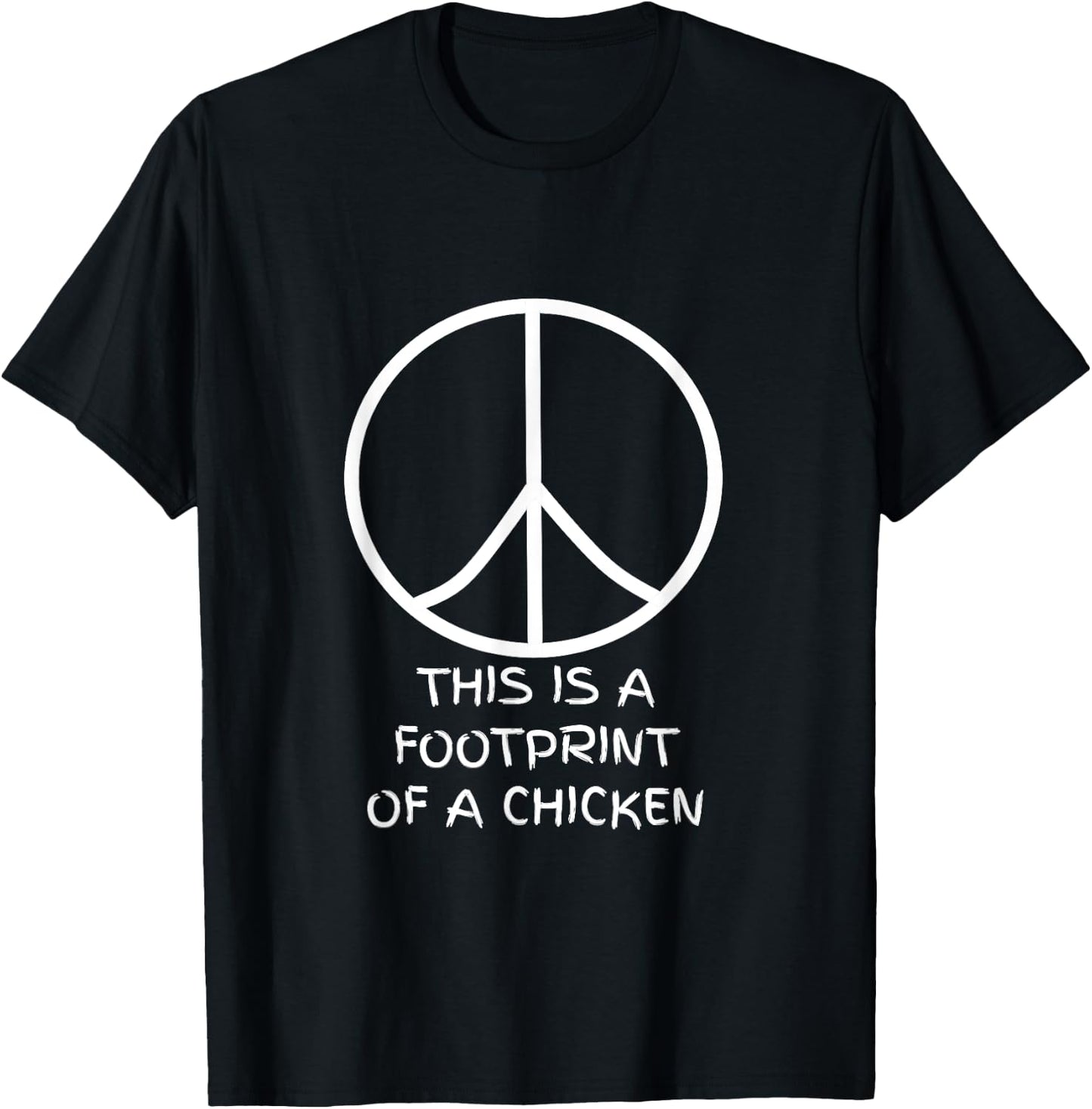 This is a Footprint of a Chicken - Peace Sign T-Shirt - T-Shirt | Black