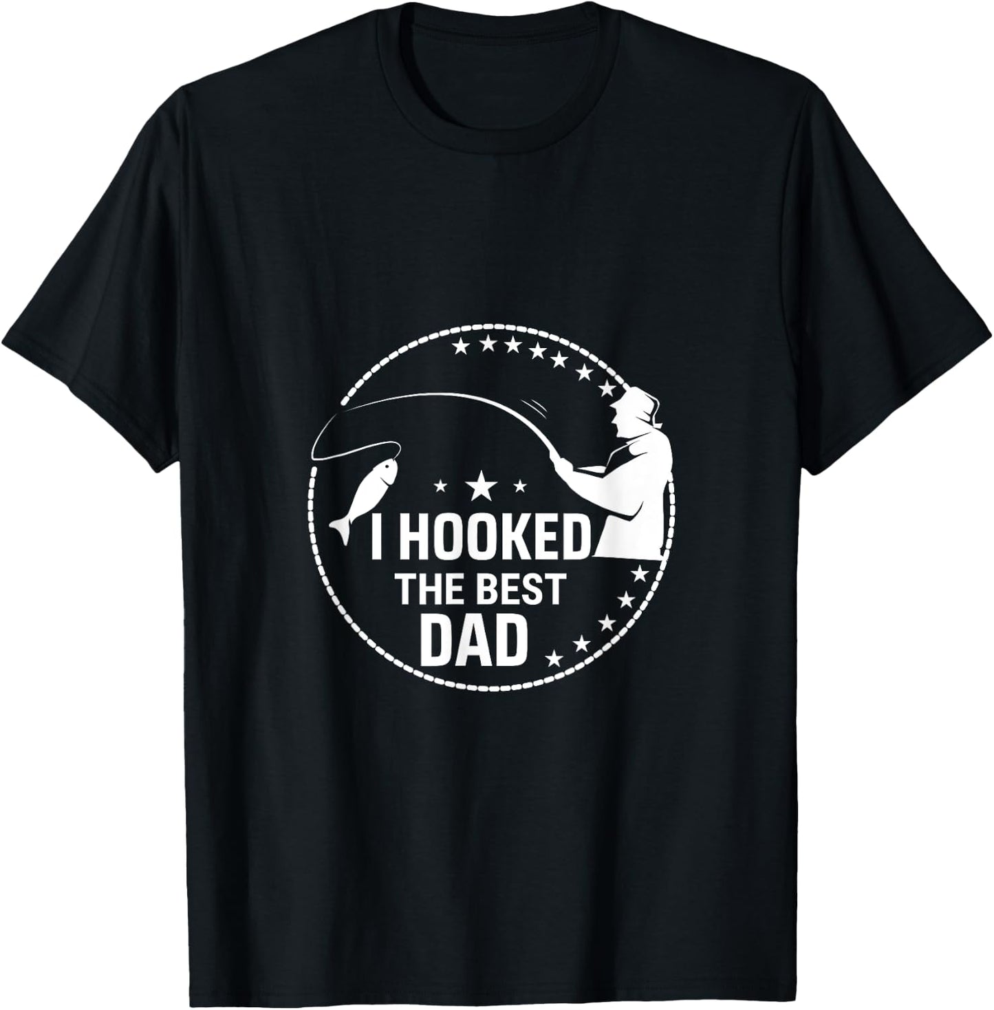 I Hooked The Best Dad - Funny Fishing Dad Fisherman T-Shirt - T-Shirt | Black